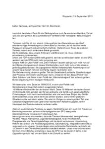 Wuppertal, 13. SeptemberLieber Genosse, sehr geehrter Herr Dr. Steinmeier, zunächst, herzlichen Dank für die Stellungnahme zum Generationen-Manifest. Es hat uns alle sehr gefreut, dass zumindest ein Vertreter ei