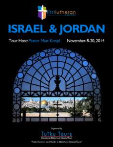 Tour Host: Pastor Matt Knopf  November 8-20, 2014 Organized by
