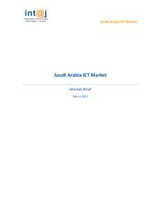 Saudi Arabia ICT Market  Saudi Arabia ICT Market Market Brief March 2012