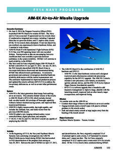 F Y14 N av y P R O G R A M S  AIM-9X Air-to-Air Missile Upgrade Executive Summary •	 On June 9, 2014, the Program Executive Officer (PEO) recertified AIM-9X Block II to resume IOT&E. The Navy