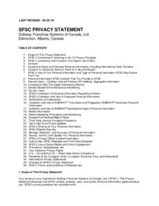 LAST REVISED: SFSC PRIVACY STATEMENT Subway Franchise Systems of Canada, Ltd. Edmonton, Alberta, Canada TABLE OF CONTENTS