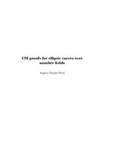 CM proofs for elliptic curves over number elds Stephen Enright•Ward Für meine Lieblingsdeutschlehrerin.