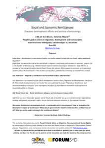 Social and Economic Remittances: Diaspora development efforts and political shortcomings 2:00 pm to 3:30 pm, Saturday May 10th People’s global action on migration, development and human rights Stadsmissionens folkhögs