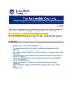 July 2014 The Partnership Quarterly includes critical infrastructure security and resilience articles, highlights crosssector initiatives, and identifies training and exercise opportunities, new tools and resources. We w