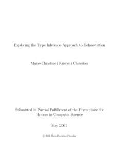 Exploring the Type Inference Approach to Deforestation  Marie-Christine (Kirsten) Chevalier Submitted in Partial Fulfillment of the Prerequisite for Honors in Computer Science
