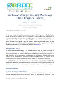 Caribbean Drought Training Workshop, BRCCC Program (Report) January 20 th – 23 r d 2015 Caribbean Institute for Meteorology and Hydrology Husbands, St. James Barbados 1