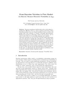 From Bayesian Notation to Pure Racket via Discrete Measure-Theoretic Probability in λZFC Neil Toronto and Jay McCarthy PLT @ Brigham Young University, Provo, Utah, USA  and 