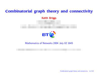 Combinatorial graph theory and connectivity Keith Briggs  more.btexact.com/people/briggsk2/cgt.html  Mathematics of Networks 2004 July