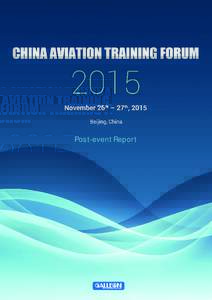 Post-event Report  2015 CHINA AVIATION TRAINING FORUM November 26th-27th, Beijing Marriott Hotel Northeast, Beijing, China