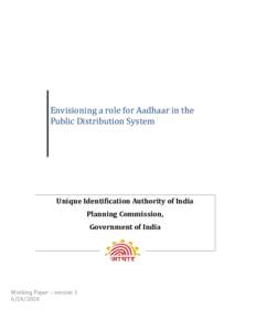 Envisioning a role for Aadhaar in the Public Distribution System Unique Identification Authority of India Planning Commission, Government of India