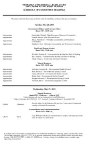 NEBRASKA UNICAMERAL LEGISLATURE 104th LEGISLATURE, FIRST SESSION SCHEDULE OF COMMITTEE HEARINGS  The order of the bills listed may not be the order in which they are heard that day in committee.