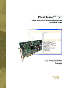 PacketMaker™ SVT  Serial Attached SCSI (SAS) Validation Tool Information Sheet  SAS Protocol Validation