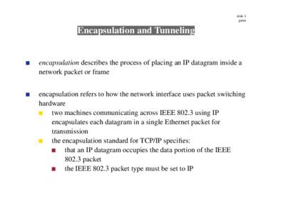 slide 1 gaius Encapsulation and Tunneling  encapsulation describes the process of placing an IP datagram inside a