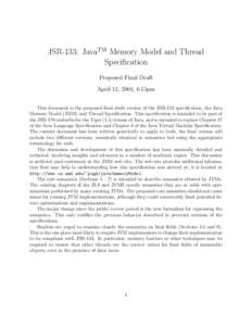 JSR-133: JavaTM Memory Model and Thread Specification Proposed Final Draft April 12, 2004, 6:15pm This document is the proposed final draft version of the JSR-133 specification, the Java Memory Model (JMM) and Thread Spe