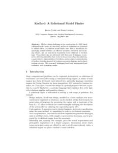 Kodkod: A Relational Model Finder Emina Torlak and Daniel Jackson MIT Computer Science and Artificial Intelligence Laboratory {emina, dnj}@mit.edu  Abstract. The key design challenges in the construction of a SAT-based