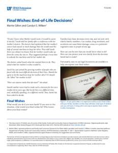 FCS2262  Final Wishes: End-of-Life Decisions1 Martie Gillen and Carolyn S. Wilken2  “If only I knew what Mother would want, it would be easier