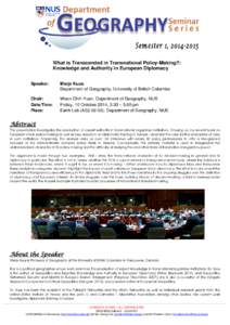What is Transcended in Transnational Policy-Making?: Knowledge and Authority in European Diplomacy Speaker: Merje Kuus Department of Geography, University of British Columbia