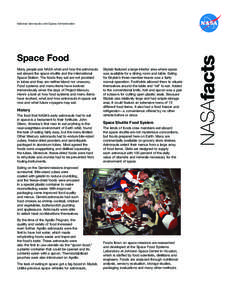 Space Food Many people ask NASA what and how the astronauts eat aboard the space shuttle and the International Space Station. The foods they eat are not provided in tubes and they are neither bland nor unsavory. Food sys