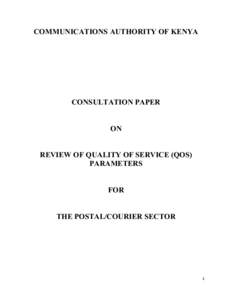 COMMUNICATIONS AUTHORITY OF KENYA  CONSULTATION PAPER ON REVIEW OF QUALITY OF SERVICE (QOS) PARAMETERS