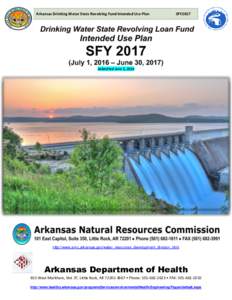 Arkansas Drinking Water State Revolving Fund Intended Use Plan  SFY2017 Submitted June 1, 2016