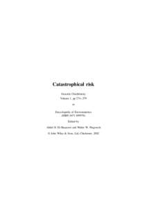 Catastrophical risk Graciela Chichilnisky Volume 1, pp 274–279 in Encyclopedia of Environmetrics (ISBN)