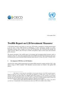 4 NovemberTwelfth Report on G20 Investment Measures1 As the global financial crisis broke six years ago, G20 Leaders committed to resisting protectionism in all its forms at their 2008 Summit in Washington. At the