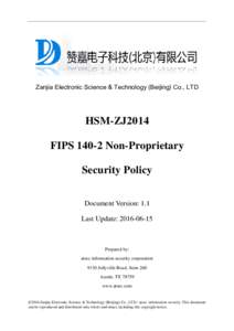 Zanjia Electronic Science & Technology (Beijing) Co., LTD  HSM-ZJ2014 FIPSNon-Proprietary Security Policy Document Version: 1.1