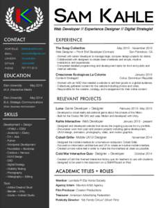 Sam K ahle  Web Developer // Experience Designer // Digital Strategist CONTACT PORTFOLIO