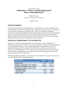 Student Aid Policy Analysis  Addendum to “What is Gainful Employment? What is Affordable Debt?” Mark Kantrowitz Publisher of FinAid.org and FastWeb.com