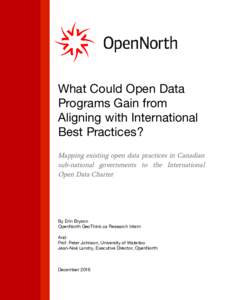 What Could Open Data  Programs Gain from  Aligning with International  Best Practices?  Mapping existing open data practices in Canadian sub-national governments to the International