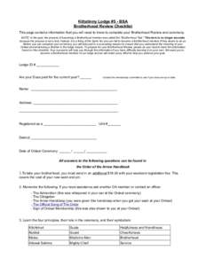 Kittatinny Lodge #5 - BSA Brotherhood Review Checklist This page contains information that you will need to know to complete your Brotherhood Review and ceremony. NOTE: In the past, the process of becoming a Brotherhood 