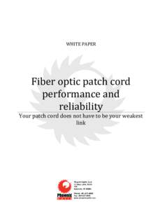 WHITE PAPER  Fiber optic patch cord performance and reliability Your patch cord does not have to be your weakest