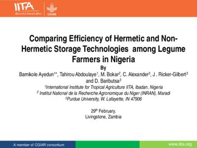 Comparing Efficiency of Hermetic and NonHermetic Storage Technologies among Legume Farmers in Nigeria By Bamikole Ayedun1*, Tahirou Abdoulaye1, M. Bokar2, C. Alexander3, J . Ricker-Gilbert3 and D. Baributsa3