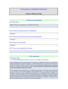 Centroamérica y la República Dominicana Categoría: Balanza de Pagos H. Datos de encabezado H.0.1 Descriptor Balanza de Pagos de Centroamérica y la República Dominicana