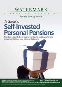 A Guide to  Self-Invested Personal Pensions Providing you with the investment choice to enable you to take greater control over your retirement planning