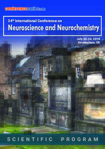 conferenceseries.com 24th International Conference on Neuroscience and Neurochemistry July 23-24, 2018 Birmingham, UK