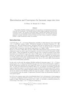 Discretization and Convergence for harmonic maps into trees M. Hesse, M. Rumpf, K.-T. Sturm Abstract The nonlinear Dirichlet problem is considered for maps from a two dimensional domain into trees with one branch point. 