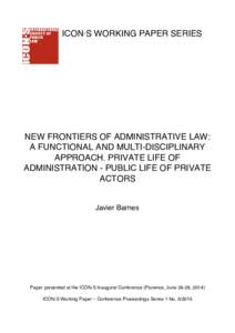 ICON·S WORKING PAPER SERIES  NEW FRONTIERS OF ADMINISTRATIVE LAW: A FUNCTIONAL AND MULTI-DISCIPLINARY APPROACH. PRIVATE LIFE OF ADMINISTRATION - PUBLIC LIFE OF PRIVATE