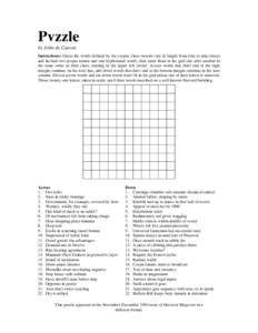 Pvzzle by John de Cuevas Instructions: Guess the words defined by the cryptic clues (words vary in length from four to nine letters and include two proper names and one hyphenated word), then enter them in the grid one a
