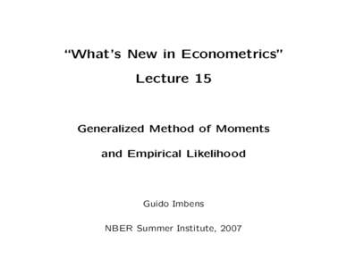 “What’s New in Econometrics” Lecture 15 Generalized Method of Moments and Empirical Likelihood
