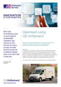 Innovation at your finger tips We’re using OS OnDemand so that we move straight to