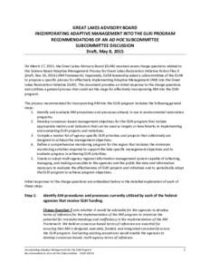 GREAT LAKES ADVISORY BOARD INCORPORATING ADAPTIVE MANAGEMENT INTO THE GLRI PROGRAM RECOMMENDATIONS OF AN AD HOC SUBCOMMITTEE SUBCOMMITTEE DISCUSSION Draft, May 8, 2015 On March 17, 2015, the Great Lakes Advisory Board (G