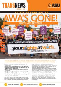 NUMBER 1 • 2008  AWA’S GONE! SAFETY NETS RESTORED  Local Union members in Grafton campaign against WorkChoices. This marginal seat was successfully won by Labor.