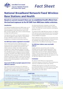 Fact Sheet National Broadband Network Fixed Wireless Base Stations and Health Based on current research there are no established health effects from the low level exposure to the RF EME from NBN base station antennas. In