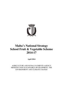 Malta’s National Strategy School Fruit & Vegetable Scheme[removed]April[removed]AGRICULTURE AND RURAL PAYMENTS AGENCY