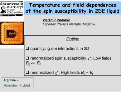 Temperature and field dependences of the spin susceptibility in 2DE liquid Vladimir Pudalov Lebedev Physics Institute, Moscow  Outline