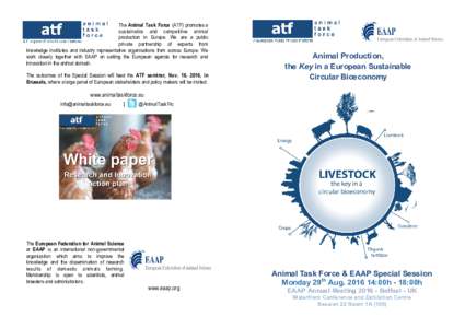 The Animal Task Force (ATF) promotes a sustainable and competitive animal production in Europe. We are a public private partnership of experts from knowledge institutes and industry representative organisations from acro