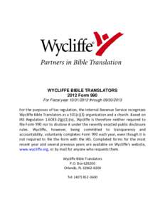 WYCLIFFE BIBLE TRANSLATORS 2012 Form 990 For Fiscal yearthroughFor the purposes of tax regulation, the Internal Revenue Service recognizes Wycliffe Bible Translators as a 501(c)(3) organization an