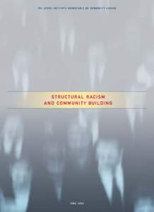 THE ASPEN INSTITUTE ROUNDTABLE ON COMMUNITY CHANGE  STRUCTURAL RACISM AND COMMUNITY BUILDING  JUNE 2004