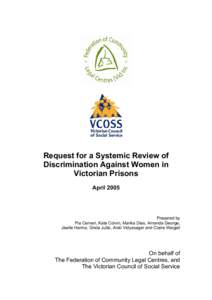 Request for a Systemic Review of Discrimination Against Women in Victorian Prisons April[removed]Prepared by
